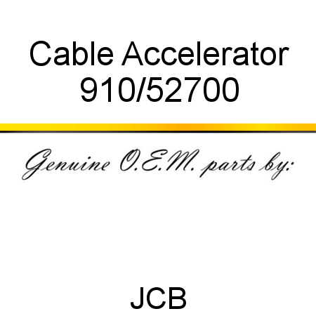 Cable, Accelerator 910/52700