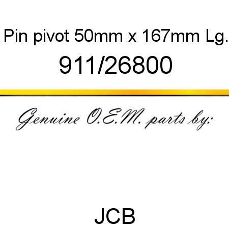 Pin, pivot, 50mm x 167mm Lg. 911/26800