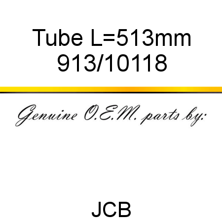 Tube, L=513mm 913/10118