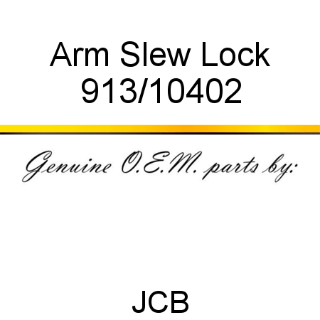 Arm, Slew Lock 913/10402