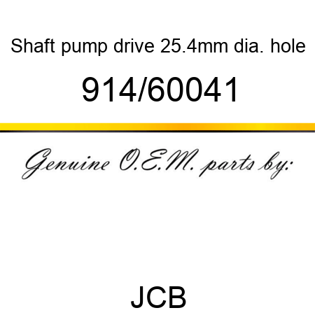 Shaft, pump drive, 25.4mm dia. hole 914/60041