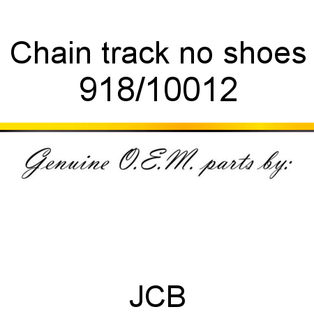 Chain, track no shoes 918/10012