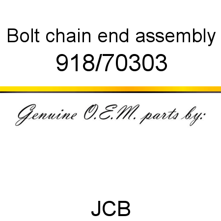 Bolt, chain end assembly 918/70303