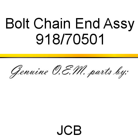 Bolt, Chain End Assy 918/70501