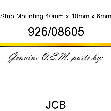 Strip, Mounting, 40mm x 10mm x 6mm 926/08605