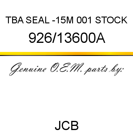 TBA, SEAL -15M, 001 STOCK 926/13600A