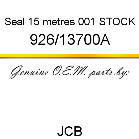 Seal, 15 metres, 001 STOCK 926/13700A