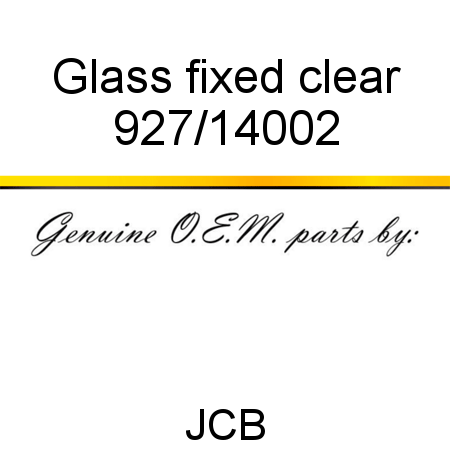 Glass, fixed, clear 927/14002