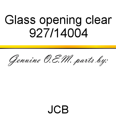 Glass, opening, clear 927/14004