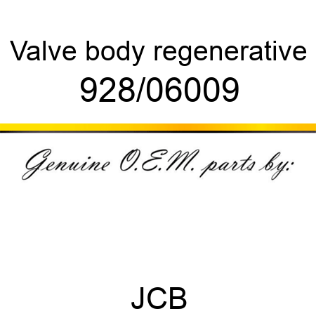 Valve, body, regenerative 928/06009