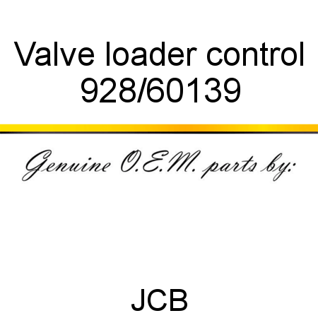 Valve, loader control 928/60139