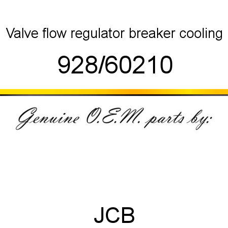 Valve, flow regulator, breaker cooling 928/60210