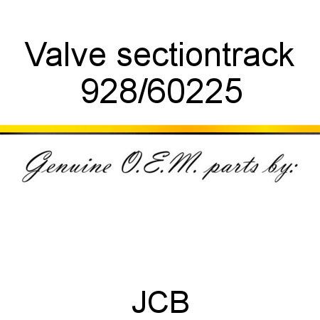 Valve, section,track 928/60225
