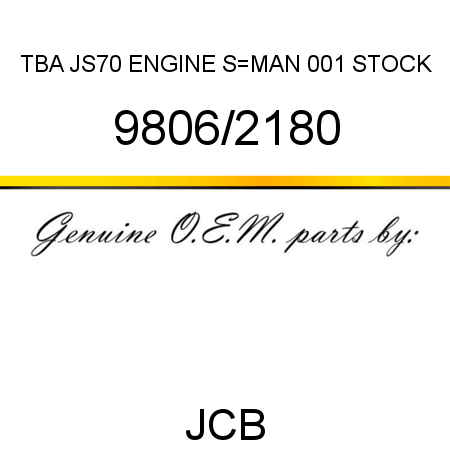 TBA, JS70 ENGINE S_MAN, 001 STOCK 9806/2180