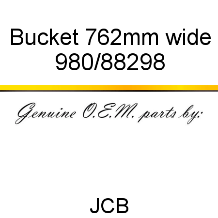 Bucket, 762mm wide 980/88298