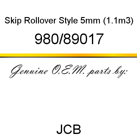 Skip, Rollover Style, 5mm (1.1m3) 980/89017