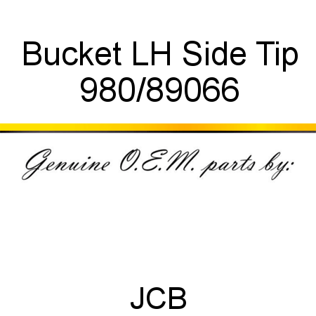 Bucket, LH Side Tip 980/89066