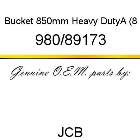Bucket, 850mm Heavy DutyA (8 980/89173