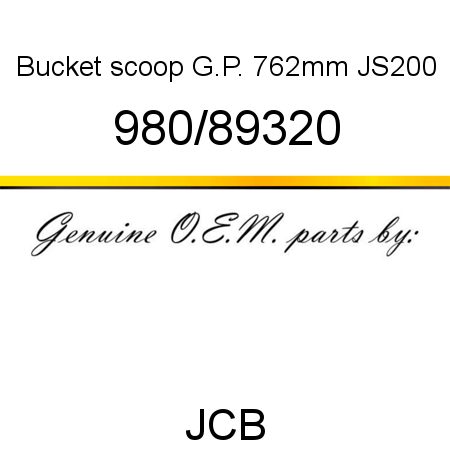 Bucket, scoop, G.P. 762mm, JS200 980/89320