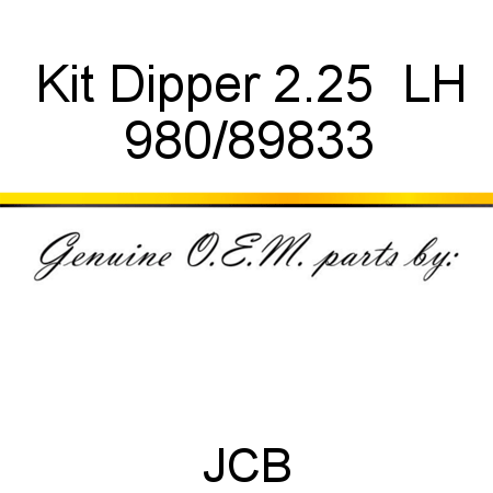 Kit, Dipper 2.25  LH 980/89833