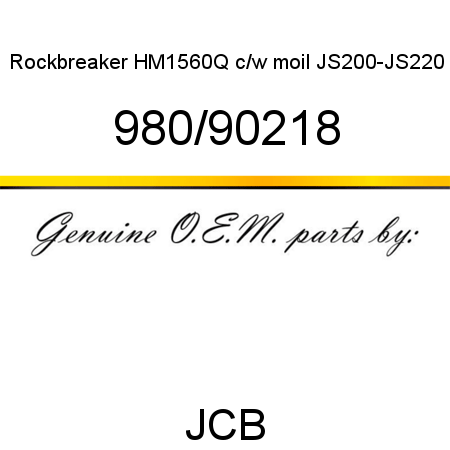 Rockbreaker, HM1560Q c/w moil, JS200-JS220 980/90218