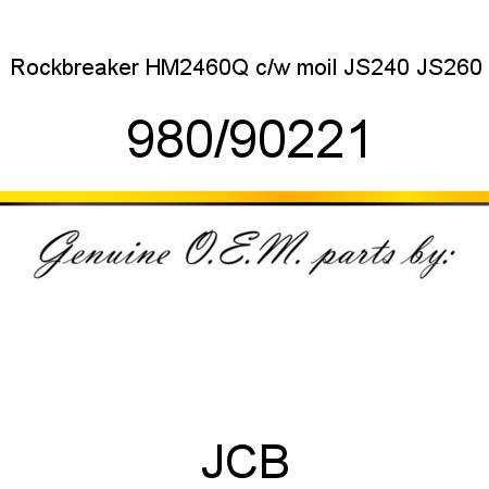 Rockbreaker, HM2460Q c/w moil, JS240, JS260 980/90221