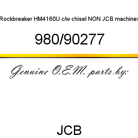 Rockbreaker, HM4160U c/w chisel, NON JCB machines 980/90277