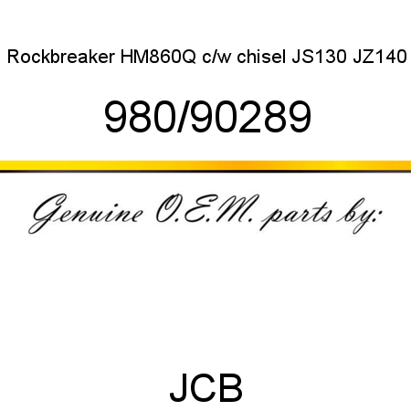 Rockbreaker, HM860Q c/w chisel, JS130, JZ140 980/90289