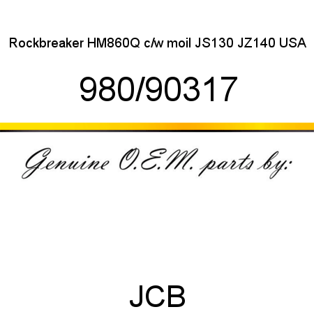 Rockbreaker, HM860Q c/w moil, JS130, JZ140 USA 980/90317
