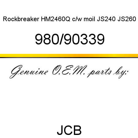 Rockbreaker, HM2460Q c/w moil, JS240, JS260 980/90339