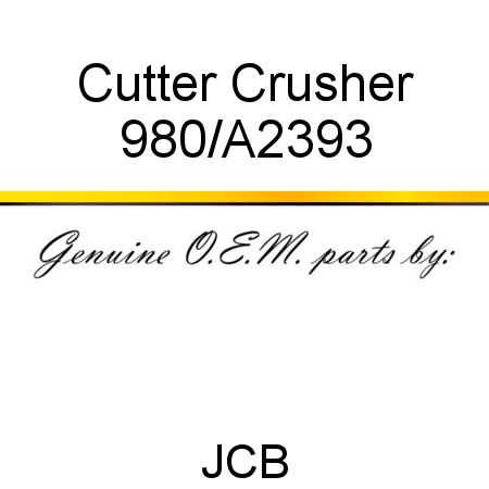 Cutter, Crusher 980/A2393