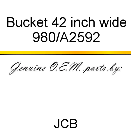 Bucket, 42 inch wide 980/A2592