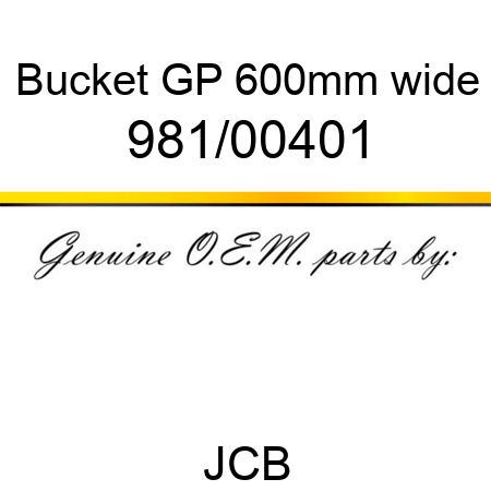 Bucket, GP 600mm wide 981/00401