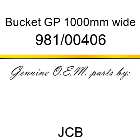 Bucket, GP 1000mm wide 981/00406