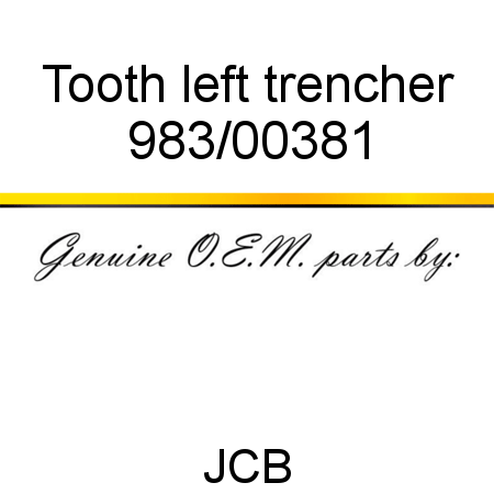 Tooth, left trencher 983/00381