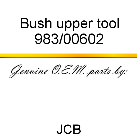 Bush, upper tool 983/00602