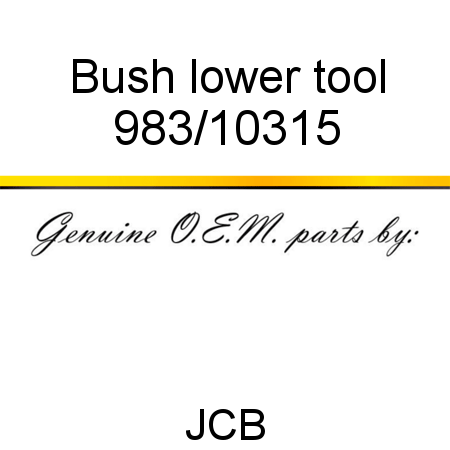 Bush, lower tool 983/10315