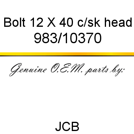 Bolt, 12 X 40 c/sk head 983/10370