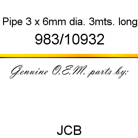 Pipe, 3 x 6mm dia., 3mts. long 983/10932