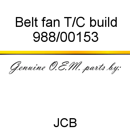 Belt, fan, T/C build 988/00153