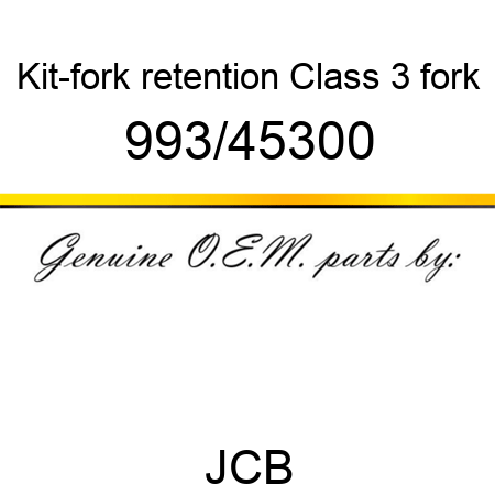 Kit-fork retention, Class 3 fork 993/45300