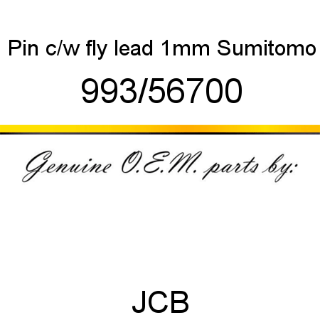 Pin, c/w fly lead, 1mm, Sumitomo 993/56700