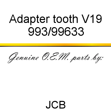 Adapter, tooth, V19 993/99633