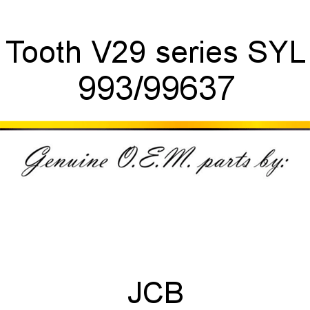 Tooth, V29 series, SYL 993/99637
