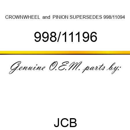 CROWNWHEEL & PINION, SUPERSEDES 998/11094 998/11196