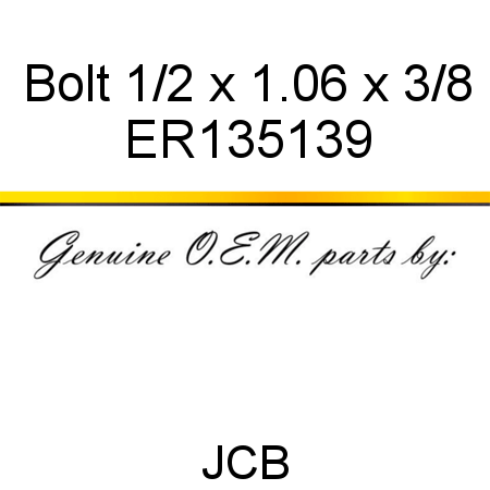 Bolt, 1/2 x 1.06 x 3/8 ER135139