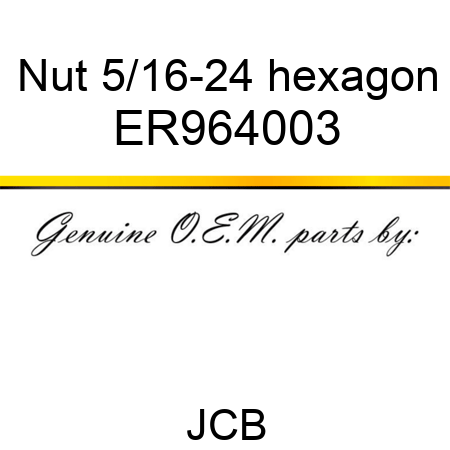 Nut, 5/16-24 hexagon ER964003