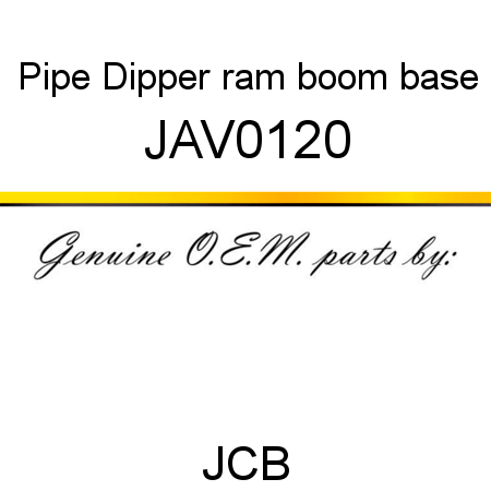 Pipe, Dipper ram, boom base JAV0120