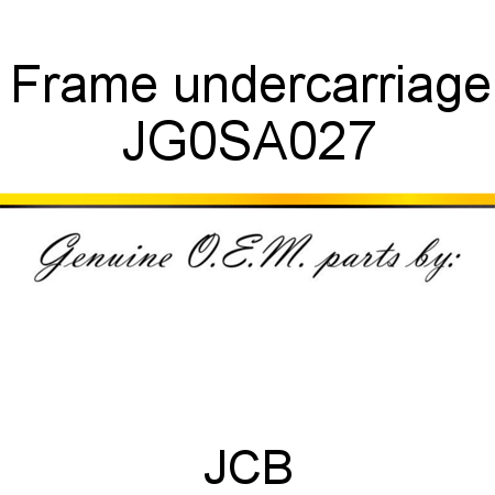Frame, undercarriage JG0SA027