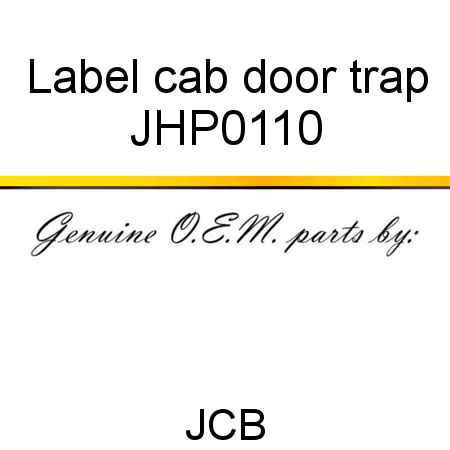Label, cab door trap JHP0110